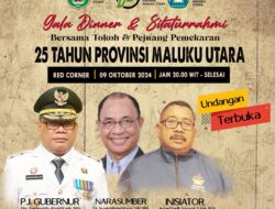 Sambut 25 Tahun Provinsi Maluku Utara, Gala Dinner dan Silaturrahmi Hadirkan Tokoh Pemantik Pemekaran